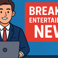 breaking entertainment news